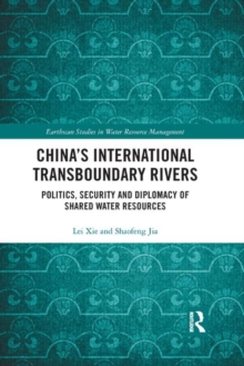 Image for China's international transboundary rivers  : politics, security and diplomacy of shared water resources