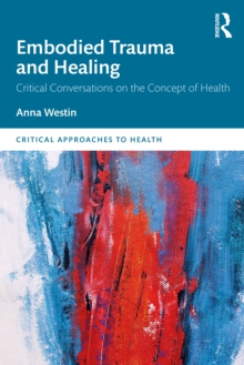 Embodied Trauma and Healing: Critical Conversations on the Concept of Health