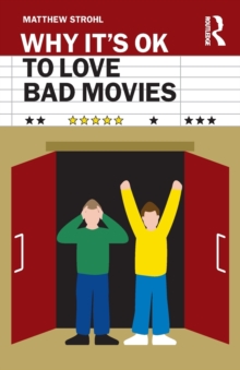 Why It’s OK to Love Bad Movies