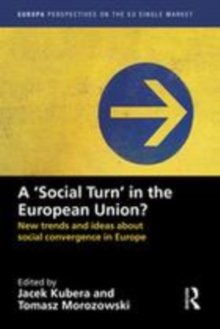 Image for A 'social turn' in the European Union?  : new trends and ideas about social convergence in Europe