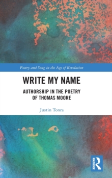 Write My Name: Authorship in the Poetry of Thomas Moore