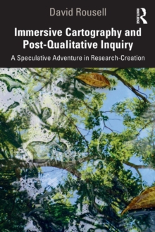 Image for Immersive cartography and post-qualitative inquiry  : a speculative adventure in research-creation