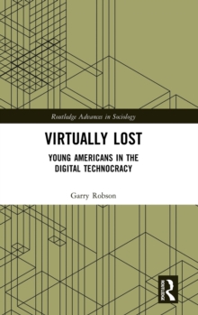 Virtually Lost: Young Americans in the Digital Technocracy