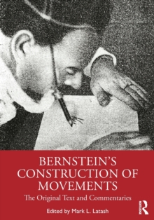 Bernstein’s Construction of Movements: The Original Text and Commentaries