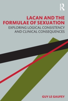 Lacan and the Formulae of Sexuation: Exploring Logical Consistency and Clinical Consequences