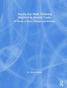 Image for Day-by-day math thinking routines in second grade  : 40 weeks of quick prompts and activities