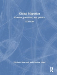 Global Migration: Patterns, Processes and Politics