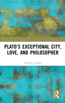 Plato's Exceptional City, Love, and Philosopher