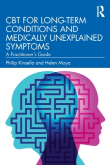 CBT for Long-Term Conditions and Medically Unexplained Symptoms: A Practitioner’s Guide