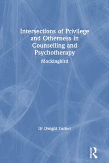 Image for Intersections of privilege and otherness in counselling and psychotherapy  : mockingbird