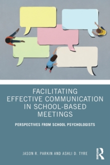 Facilitating Effective Communication in School-Based Meetings: Perspectives from School Psychologists