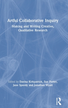 Image for Artful collaborative inquiry  : making and writing creative, qualitative research