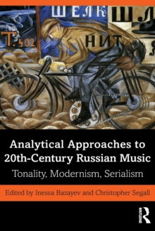 Image for Analytical approaches to 20th-century Russian music  : tonality, modernism, serialism