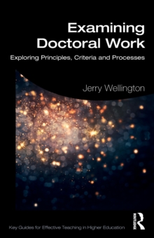 Examining Doctoral Work: Exploring Principles, Criteria and Processes