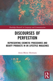 Image for Discourses of perfection  : representing cosmetic procedures and beauty products in UK lifestyle magazines