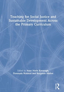 Image for Teaching for social justice and sustainable development across the primary curriculum