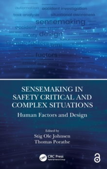 Image for Sensemaking in safety critical and complex situations  : human factors and design