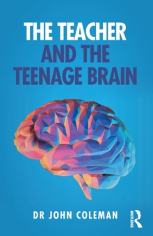 The Teacher and the Teenage Brain