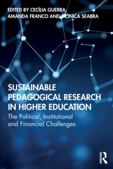 Sustainable Pedagogical Research in Higher Education: The Political, Institutional and Financial Challenges