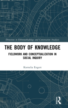 The Body of Knowledge: Fieldwork and Conceptualization in Social Inquiry