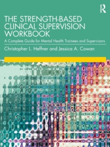 Image for The Strength-Based Clinical Supervision Workbook