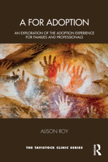 A for Adoption: An Exploration of the Adoption Experience for Families and Professionals