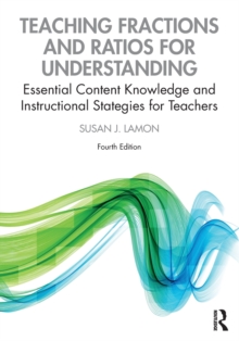 Teaching Fractions and Ratios for Understanding: Essential Content Knowledge and Instructional Strategies for Teachers