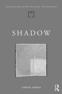 Shadow: the architectural power of withholding light