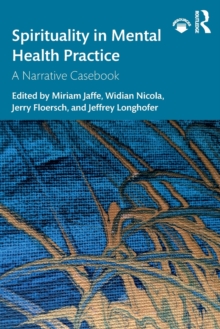 Image for Spirituality in mental health practice : a narrative casebook