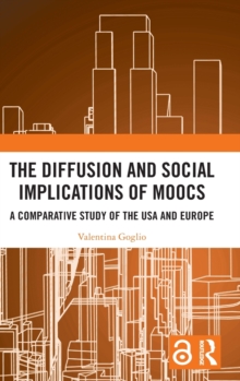 The Diffusion and Social Implications of MOOCs: A Comparative Study of the USA and Europe