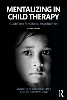 Mentalizing in Child Therapy: Guidelines for Clinical Practitioners