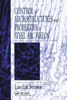 Image for Control of Microstructures and Properties in Steel Arc Welds