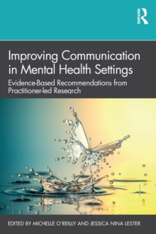 Improving Communication in Mental Health Settings: Evidence-Based Recommendations from Practitioner-led Research