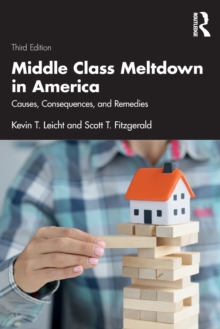 Middle Class Meltdown in America: Causes, Consequences, and Remedies