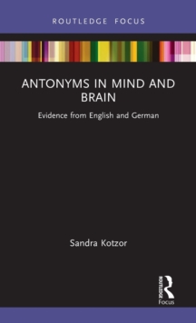 Antonyms in Mind and Brain: Evidence from English and German