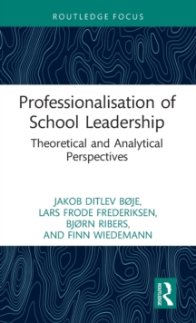 Professionalisation of School Leadership: Theoretical and Analytical Perspectives