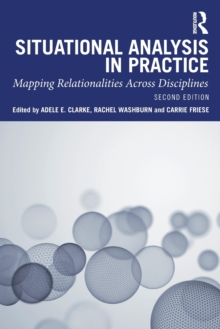 Situational Analysis in Practice: Mapping Relationalities Across Disciplines