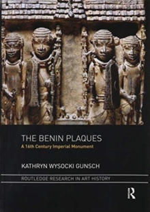 The Benin Plaques: A 16th Century Imperial Monument