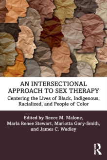 An Intersectional Approach to Sex Therapy: Centering the Lives of Indigenous, Racialized, and People of Color