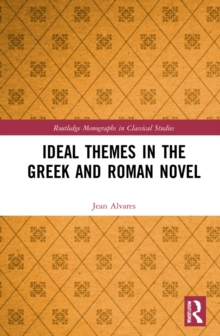 Ideal Themes in the Greek and Roman Novel