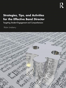 Image for Strategies, tips & activities for the effective band director  : targeting student engagement and comprehension