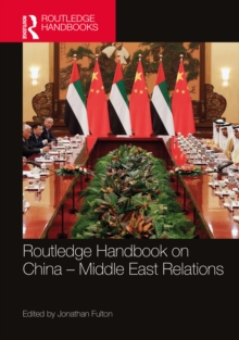 Routledge Handbook on China - Middle East Relations