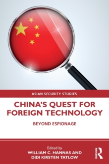 China’s Quest for Foreign Technology: Beyond Espionage