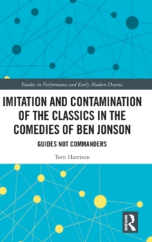 Image for Imitation and Contamination of the Classics in the Comedies of Ben Jonson