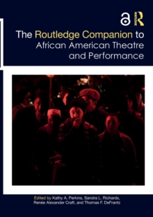 The Routledge Companion to African American Theatre and Performance