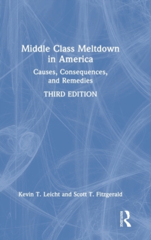 Middle Class Meltdown in America: Causes, Consequences, and Remedies