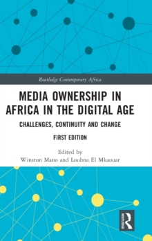 Media Ownership in Africa in the Digital Age: Challenges, Continuity and Change