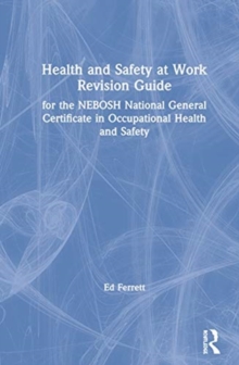Image for Health and safety at work revision guide  : for the NEBOSH National General Certificate in Occupational Health and Safety