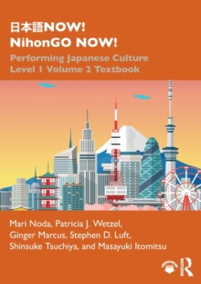 ???NOW! NihonGO NOW!: Performing Japanese Culture – Level 1 Volume 2 Textbook