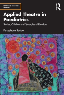 Applied Theatre in Paediatrics: Stories, Children and Synergies of Emotions